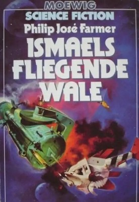 Ismaels fliegende Wale (Moewig-Taschenbücher. Science-Fiction) Farmer, Philip J: