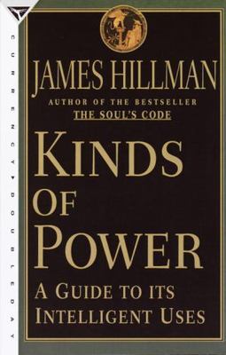 Kinds of Power: A Guide to its Intelligent Uses, Hillman, James, Very Good Book