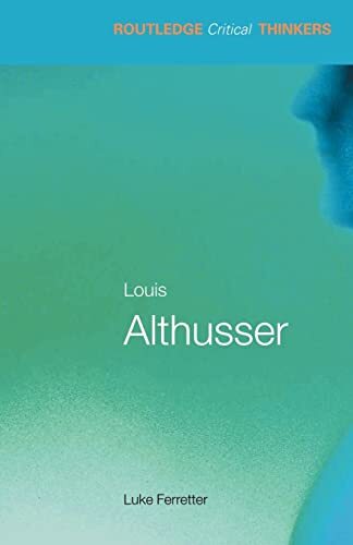 Louis althusser (Routledge Critical..., Ferretter, Luke 9780415327329 ...