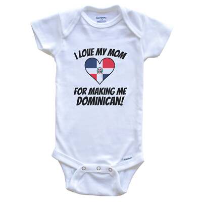 I Love My Mom For Making Me Dominican Funny Dominican Republic Baby Bodysuit