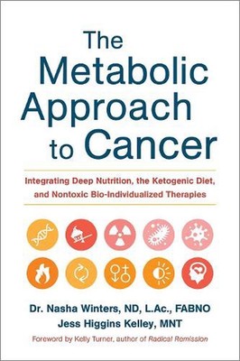 The Metabolic Approach to Cancer: Integrating Deep Nutrition, the Ketogenic Diet