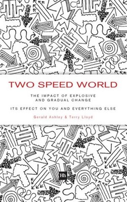 Two Speed World: The impact of explosive and gradual change - its effect on you