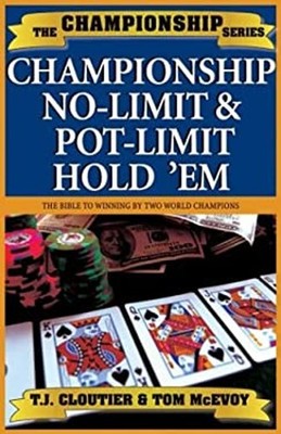 Championship No Limit and Pot Limit Hold 'Em T. J., McEvoy, Tom C