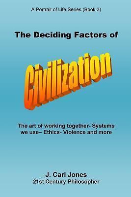Deciding Factors of Civilization : The Art of Working Together ...