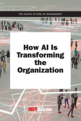How AI Is Transforming the Organization (Digital Future of Management)