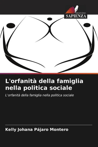Kelly Johana PáJaro Montero | L'orfanità Della Famiglia Nella Politica Sociale-image