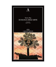 Enrico Baj - Ecologia Dell'arte [1 BOOKS], Baj Enrico Sanna a. [Cur.]
