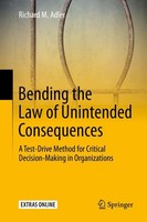 Bending The Law Of Unintended Consequences Richard M. Adler