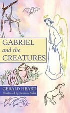 Gabriel and the Creatures by Gerald Heard (English) Hardcover Book