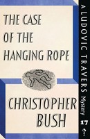 The Case Of The Hanging Rope | A Ludovic Travers Mystery | Christopher Bush