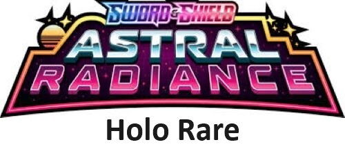 Pokémon Sword & Shield: Astral Radiance Holo Rare & Radiant Cards