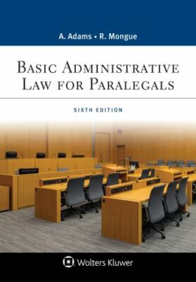 Basic Administrative Law for Paralegals [Connected eBook] (Aspen Paralegal Seri
