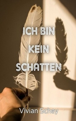 Ich bin kein Schatten by Vivian Schey (German) Paperback Book