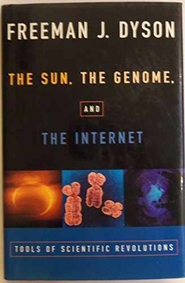 The Sun, The Genome, and The Internet: - Hardcover, by Dyson Freeman J. - Good