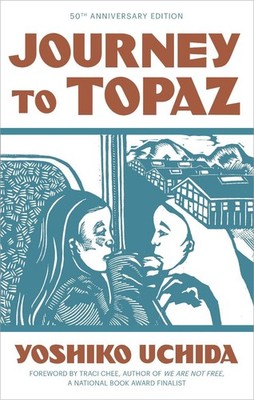 Journey to Topaz (50th Anniversary Edition) by Yoshiko Uchida (English) Paperbac