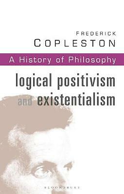 History of Philosophy: Vol 11: Logical Positivism and Existentialism by...