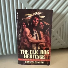 The Elk-Dog Heritage (The Spanish Bit Saga Book 2) - Coldsmith