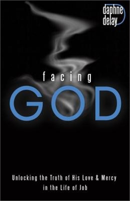 Facing God: Unlocking the Truth of His Love and Mercy Through the Life of Job (P