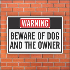 Beware of Dog and The Owner Sign - Funny Sign - 12" X 18" Aluminum Sign