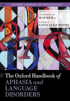 The Oxford Handbook of Aphasia - Hardcover - VERY GOOD
