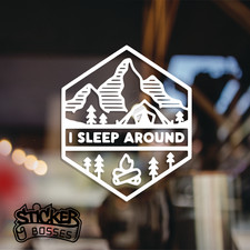 I Sleep Around Camping Outdoors Funny Vinyl Decal Sticker Car I Sleep Around Camping Outdoors Funny Vinyl Decal Sticker Car
