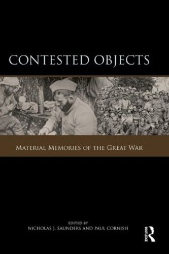 Contested Objects by Nicholas J. Saunders, Paul Cornish - 9780415852937