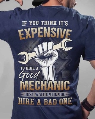 if you think it�s expensive to hire a good mechanic just wait until you hire ...