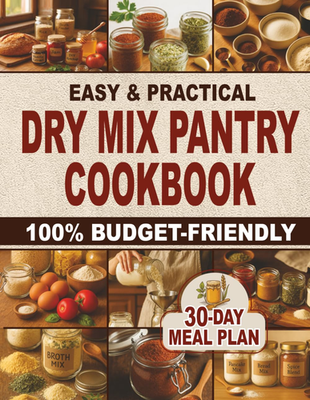 #ad Easy amp; Practical Dry Mix Pantry Cookbook: 100% Budget Friendly Homemade Recipes $26.23