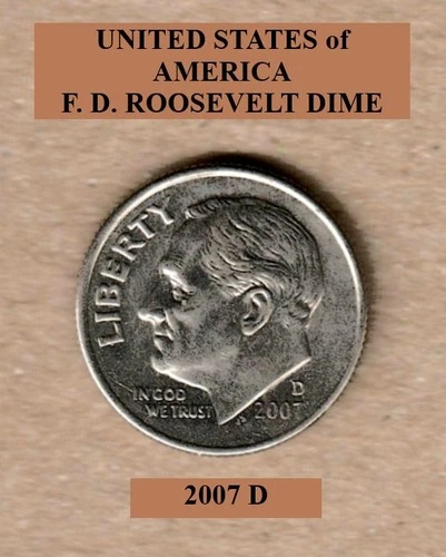 2007 D - Denver, Roosevelt: 10¢ Dime "Circulated" Actual Coin Shown **FREE S&H**