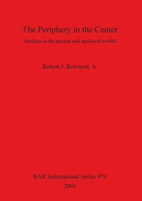 The Periphery in the Center | Sardinia in the ancient and medieval worlds | Jr.