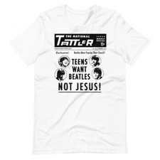 Teens Want Beatles Not Jesus Shirt Top National Tattler Magazine Unisex T-Shirt