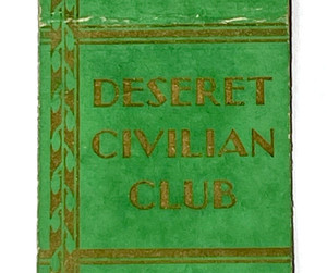 DESERET DEPOT, UTAH 1940'S- DESERET CIVILIAN CLUB, MATCHBOOK COVER