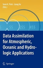 Data Assimilation for Atmospheric, Oceanic and Hydrologic Applications by Liang 