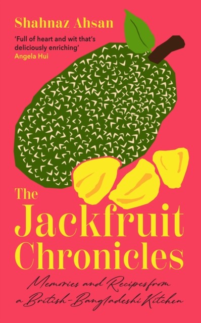 Shahnaz Ahsan Unisex Multicolor Jackfruit Chronicles Hb : Memories & Recipes From A - Image 3