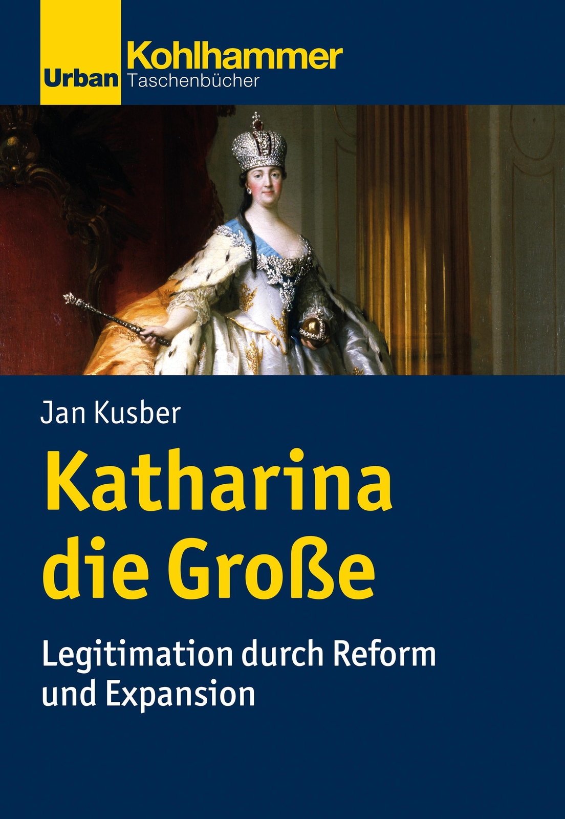 Thumbnail - Katharina Die Große | Jan Kusber | Legitimation Durch Reform Und