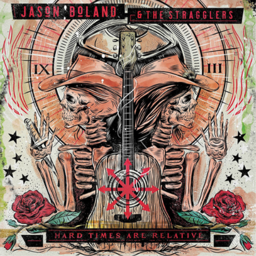 Jason Boland and The Stragglers Hard Times Are Relative (CD) Album