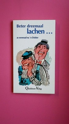 142876 BETER DREEMAAL LACHEN ... AS EENMAAL NA'N DOKTER plattdüütsche Döntjes un