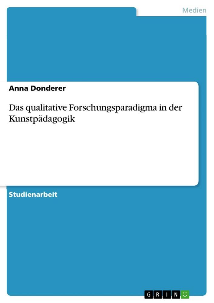 Thumbnail - Das Qualitative Forschungsparadigma In Der Kunstpädagogik | Anna