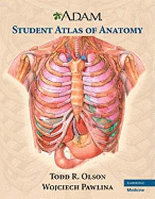 A.D.A.M. Student Atlas of Anatomy by Todd R. Olson: New