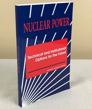 NUCLEAR POWER : Technical and Institutional Options for the Future, 1992