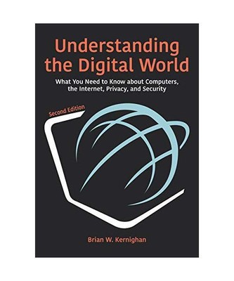 Understanding the Digital World: What You Need to Know about Computers, the Inte