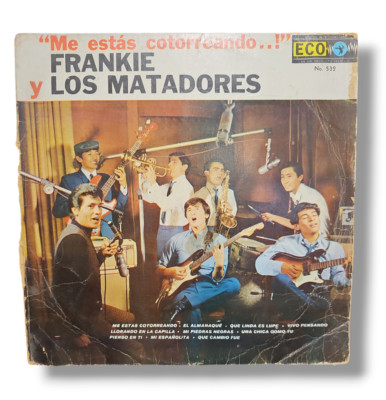 Frankie Y Los Matadores Me Estas Cotorreando LP Vinyl 1966 Mexico Mi Piedras Neg