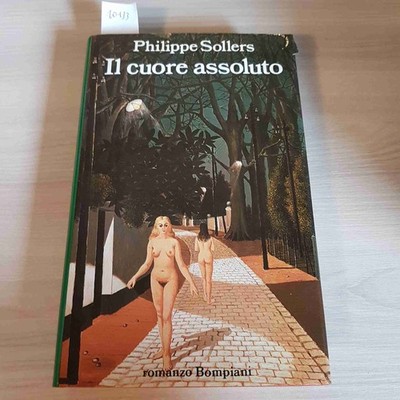 DAS ABSOLUTE HERZ - PHILIPPE SOLLERS - BOMPIANI - 1988 Erstausgabe