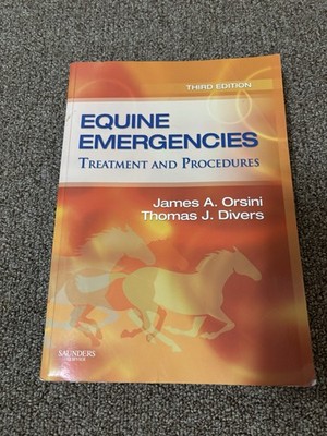 Equine Emergencies : Treatment and Procedures by Thomas J. Divers 2007 3rd Ed.