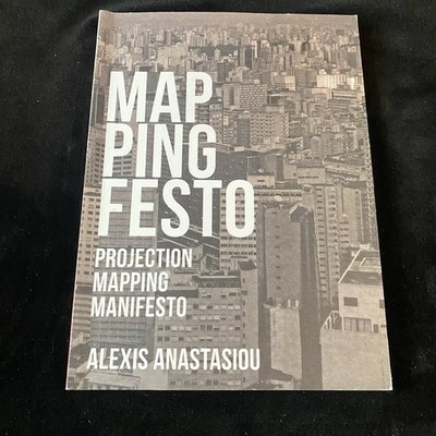Mappingfesto: Projection Mapping Manifesto By Alexis Anastasiou 2017 Portuguese