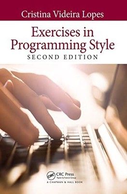 Exercises in Programming Style by Lopes, Cristina Videira Paperback / softback
