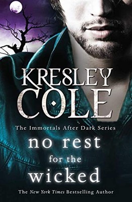 No Rest For The Wicked (Immortals After Dark) by Cole, Kresley Paperback Book