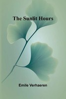 The Sunlit Hours | Emile Verhaeren | Taschenbuch | Englisch | 2024