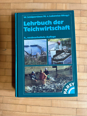 Lehrbuch der Teichwirtschaft 4. neubearbeitete Auflage