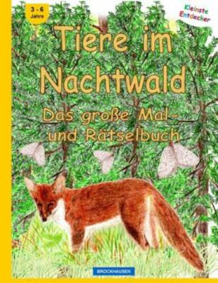 Brockhausen - Tiere Im Nachtwald - Das Gro?E Mal- Und R?Tselbuch
